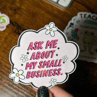 Load image into Gallery viewer, Ask Me About My Small Business Sticker
