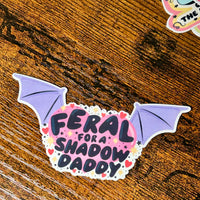 Load image into Gallery viewer, Feral for a Shadow Daddy Sticker
