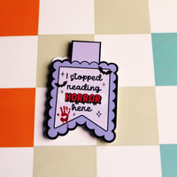 Load image into Gallery viewer, I Stopped Reading Horror Here Magnetic Bookmark | Spooky Cute Bookish Gift | Glossy Finish | Fun Reading Accessory | Stick With Geo
