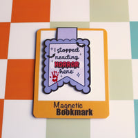 Load image into Gallery viewer, I Stopped Reading Horror Here Magnetic Bookmark | Spooky Cute Bookish Gift | Glossy Finish | Fun Reading Accessory | Stick With Geo
