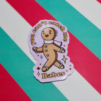 Load image into Gallery viewer, You Can’t Catch Me Babes Sticker – Funny Gingerbread Vinyl Sticker – Christmas Sassy Sticker – Gloss Waterproof Sticker – 3.12cm x 5.19cm
