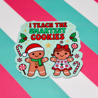 Load image into Gallery viewer, Teach the Smartest Cookies Sticker – Cute Teacher Christmas Sticker – Gingerbread Teacher Gift – Waterproof Vinyl Sticker – 4.88cm x 4.9cm
