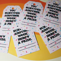 Load image into Gallery viewer, Gift tags with text You Survived Another Week. heres a prize' 

