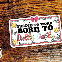 Load image into Gallery viewer, Funny 'Dilly Dally' Glossy Vinyl Sticker: Retro Laptop, Journal Decal
