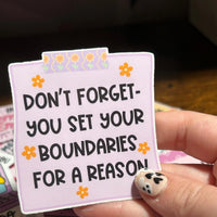 Load image into Gallery viewer, Don’t Forget You Set Your Boundaries for a Reason Sticker | Mental Health Quote | Self Care Reminder | Gloss Vinyl | Stick With Geo
