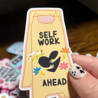 Load image into Gallery viewer, Self Work Ahead Sticker | Mental Health Growth Sticker | Positive Affirmation Vinyl | Gloss Finish | Stick With Geo
