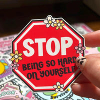 Load image into Gallery viewer, Stop Being So Hard on Yourself Sticker | Motivational Positive Quote | Mental Health Reminder | Gloss Vinyl | Stick With Geo
